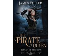 James Fuller Queen of the Seas (Copertina rigida) Pirate Queen