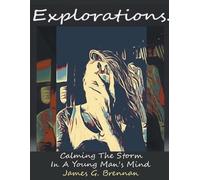 James G Brennan Explorations Calming The Storm In A Young Man's Mind (Tascabile)