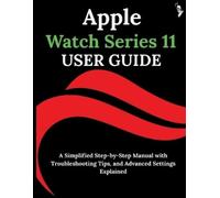 James G Carlson Apple Watch Series 11 User Guide (Tascabile)