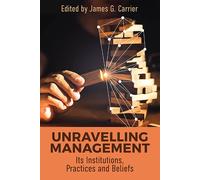 James G. Carrier Unraveling Management (Copertina rigida)
