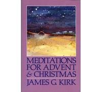 James G. Kirk Meditations for Advent and Christmas (Tascabile)