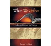 James G. Kirk When We Gather, Revised Edition (Tascabile)