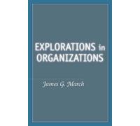James G. March Explorations in Organizations (Copertina rigida)