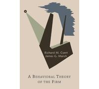 James G March Richard Michael Cyert A Behavioral Theory of the Firm (Tascabile)