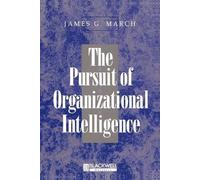 James G. March The Pursuit of Organizational Intelligence (Tascabile)