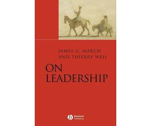 James G. March Thierry Weil On Leadership (Tascabile)