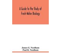 James G Needham Paul R Need A Guide to the Study of Fresh-Water Biol (Tascabile)