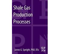 James G. Speight Shale Gas Production Processes (Tascabile)