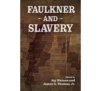 James G. Thomas Jr. Faulkner and Slavery (Tascabile)