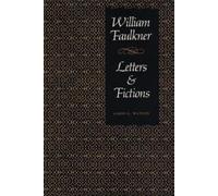 James G. Watson William Faulkner, Letters & Fictions (Tascabile)