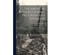 James Gallier The American Builder's General Price Book and E (Copertina rigida)