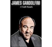 James Gandolfini: A Complete Biography