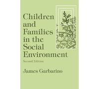 James Garbarino Children and Families in the Social Environment (Tascabile)