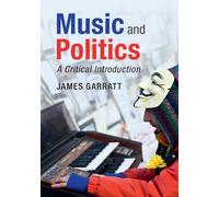 James Garratt Music and Politics (Tascabile)