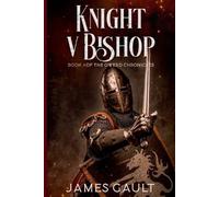 James Gault Knight v Bishop. Book 4 of the Owerd Chronicles (Tascabile)