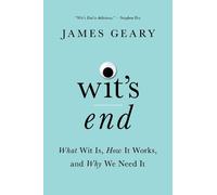 James Geary Wit's End (Copertina rigida)