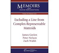 James Geelen Peter Nelson Excluding a Line from Complex-Representab (Tascabile)