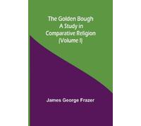 James George Fr The Golden Bough: A Study in Comparative Religion (V (Tascabile)