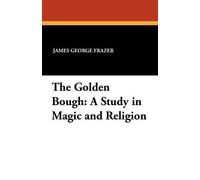 James George Frazer The Golden Bough (Tascabile)
