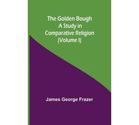James George Frazer The Golden Bough (Tascabile)