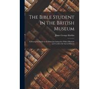 James George Kitchin The Bible Student in the British Museum (Tascabile)