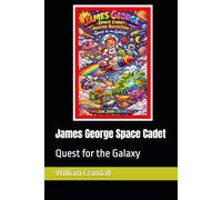 James George Space Cadet: Quest for the Galaxy