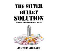 James Gierach The Silver Bullet Solution (Copertina rigida)
