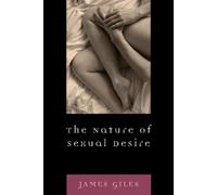 James Giles The Nature of Sexual Desire (Tascabile)