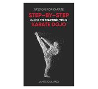 James Giuliano Passion for Karate (Tascabile)