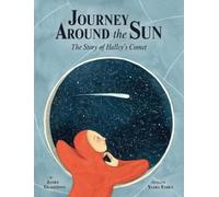 James Gladstone Journey Around the Sun: The Story of Halley's (Copertina rigida)