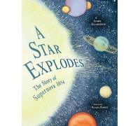 James Gladstone Star Explodes: The Story of Supernova 1054 (Copertina rigida)
