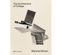 James Glisson The Architecture of Collage (Copertina rigida)