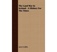 James Godkin The Land War In Ireland - A History For The Times (Tascabile)