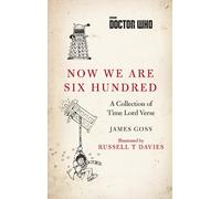 James Goss Doctor Who: Now We Are Six Hundred (Tascabile)