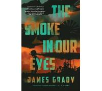 James Grady The Smoke in Our Eyes (Copertina rigida)