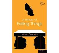 James Graham A History of Falling Things (Tascabile) Modern Plays