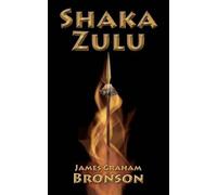 James Graham Bronson Shaka Zulu (Tascabile)