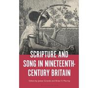 James Grande Scripture and Song in Nineteenth-Century Britain (Tascabile)