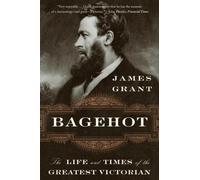 James Grant Grant, James Bagehot (Tascabile)
