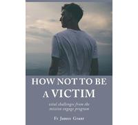 James Grant How Not To Be A Victim (Tascabile)