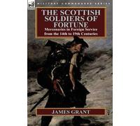 James Grant The Scottish Soldiers of Fortune (Copertina rigida)