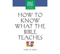 James Gray How to Know What the Bible Teaches (Tascabile)