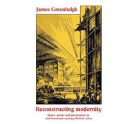 James Greenhalgh Reconstructing Modernity (Copertina rigida)