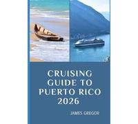 James Gregor Cruising Guide to Puerto Rico 2026 (Tascabile)