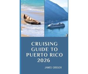 James Gregor Cruising Guide to Puerto Rico 2026 (Tascabile)
