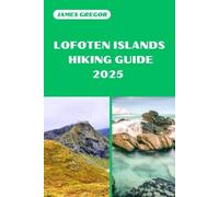 James Gregor Lofoten Islands Hiking Guide 2025 (Tascabile)