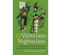 James Gregory Of Victorians and Vegetarians (Tascabile)
