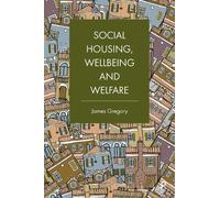 James Gregory Social Housing, Wellbeing and Welfare (Copertina rigida)