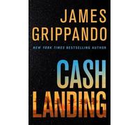 James Grippando Cash Landing: A Novel (Copertina rigida)