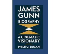 James Gunn Biography: A Cinematic Visionary
